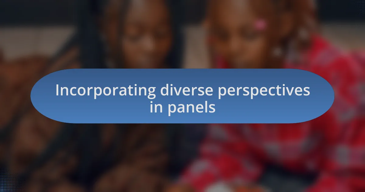 Incorporating diverse perspectives in panels
