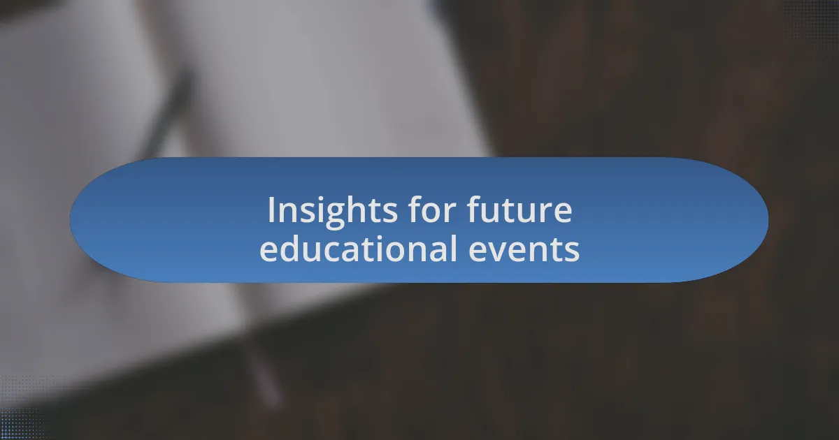 Insights for future educational events