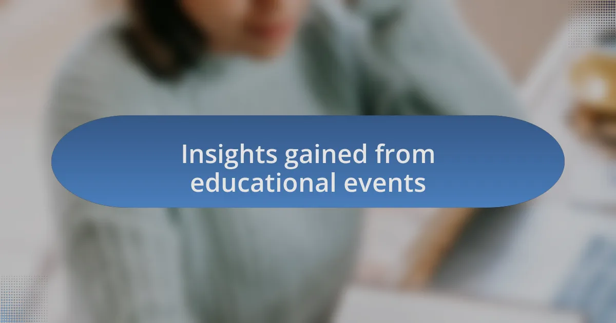 Insights gained from educational events