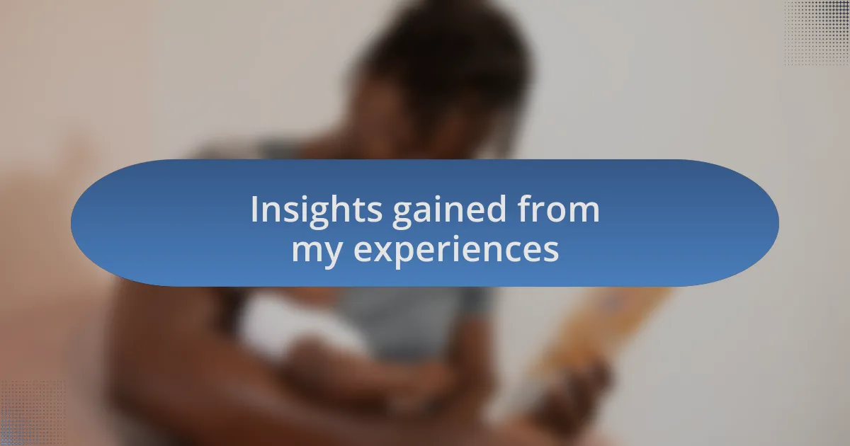 Insights gained from my experiences