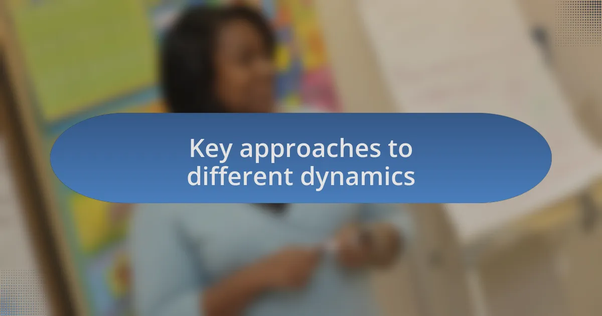Key approaches to different dynamics