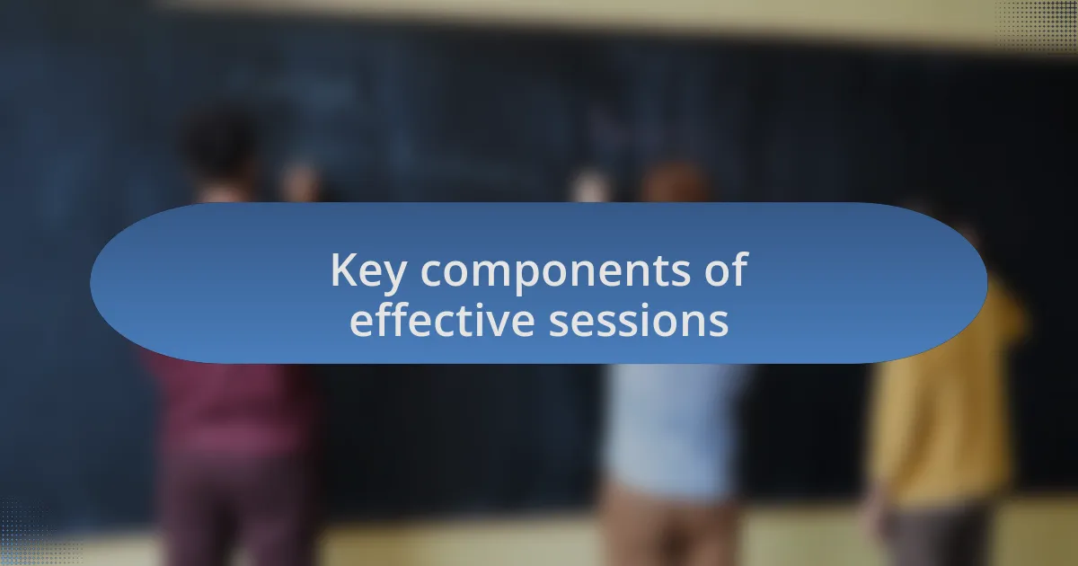 Key components of effective sessions