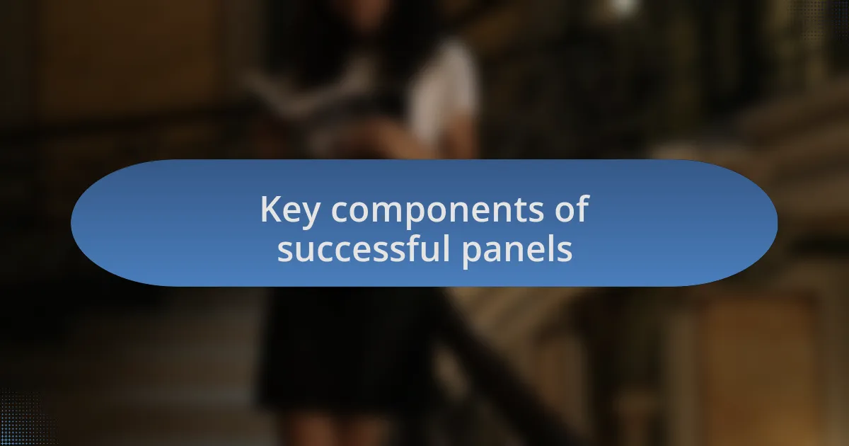 Key components of successful panels