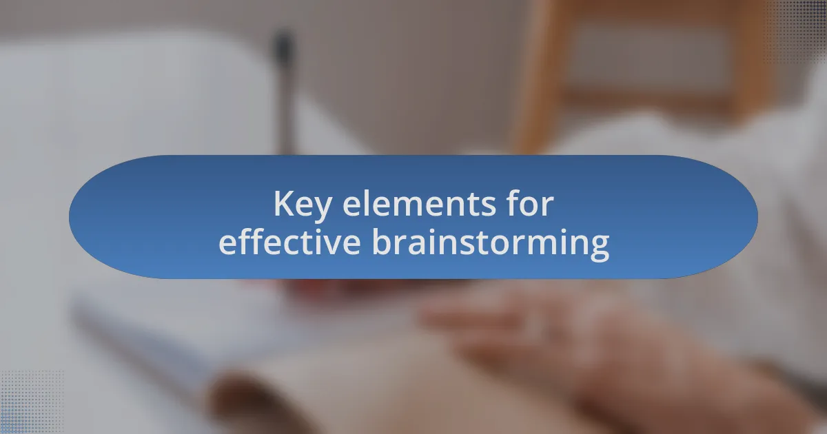 Key elements for effective brainstorming