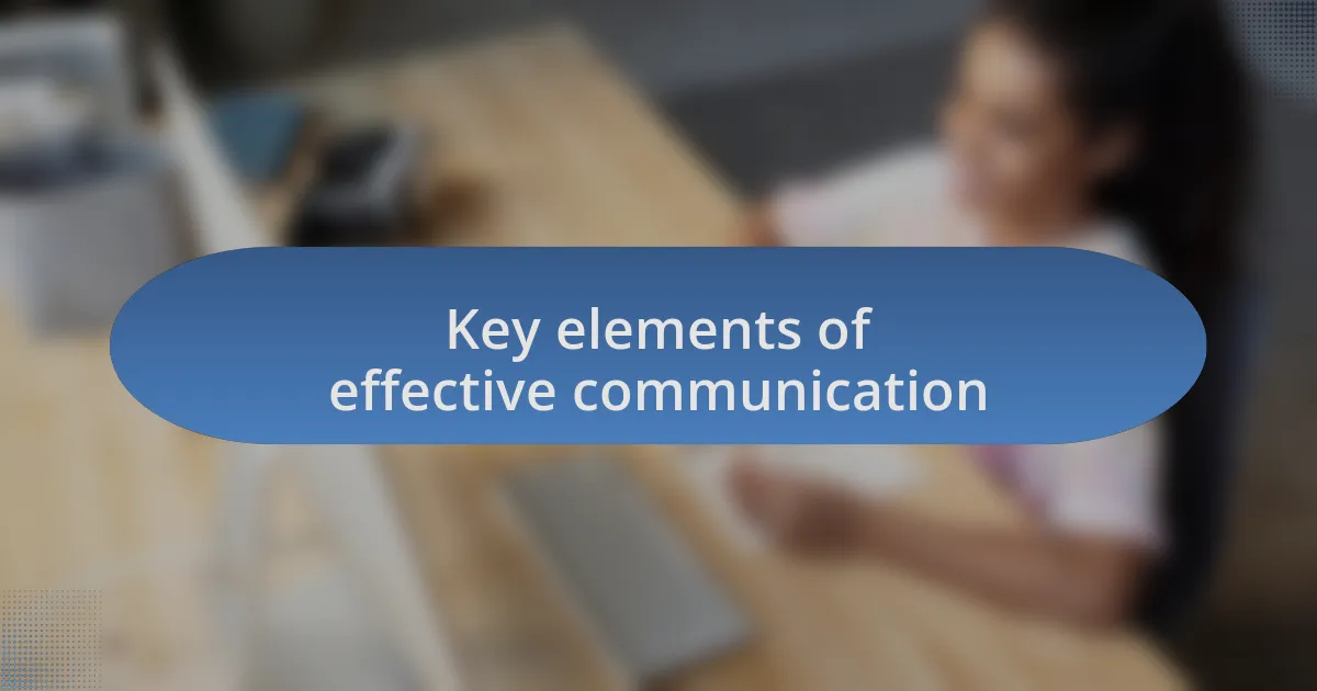 Key elements of effective communication
