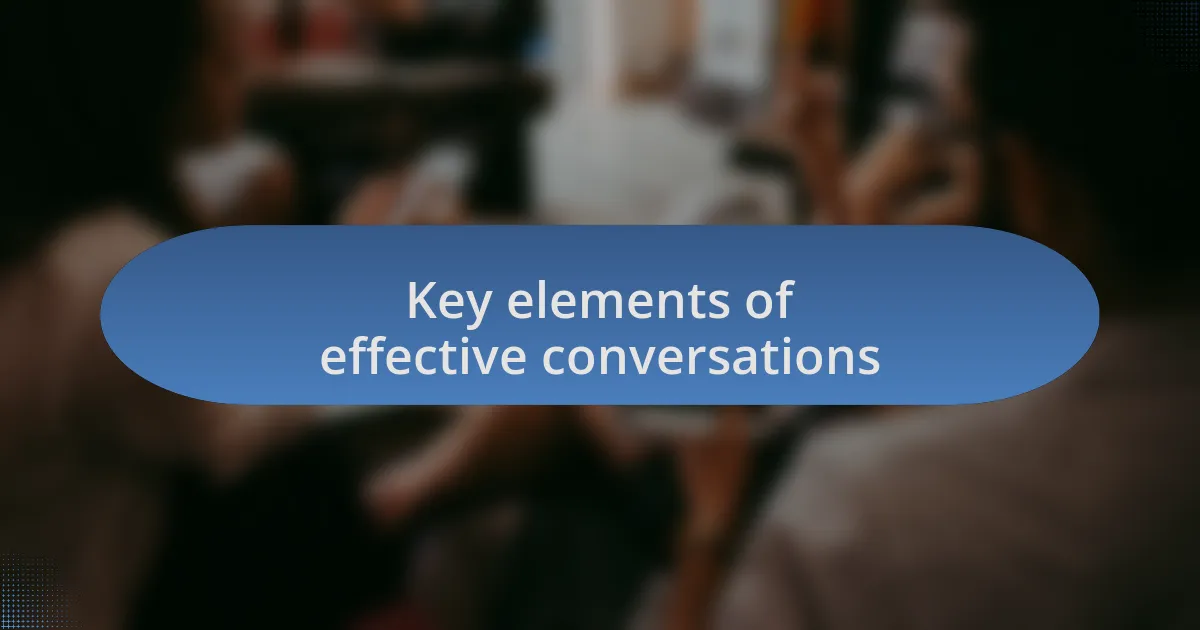 Key elements of effective conversations