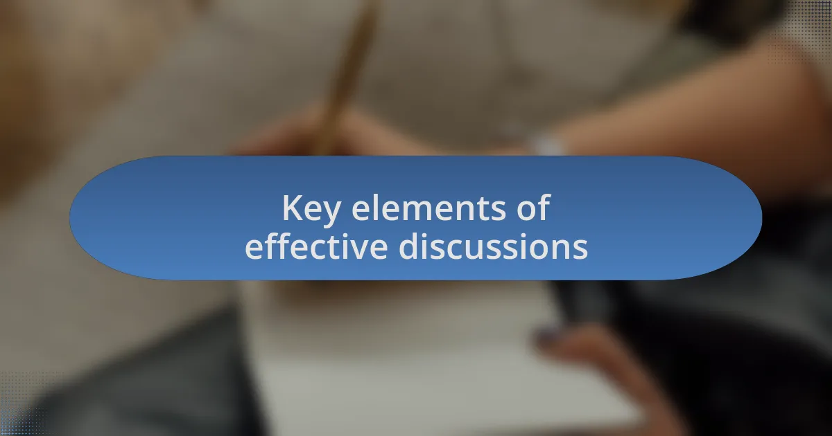 Key elements of effective discussions