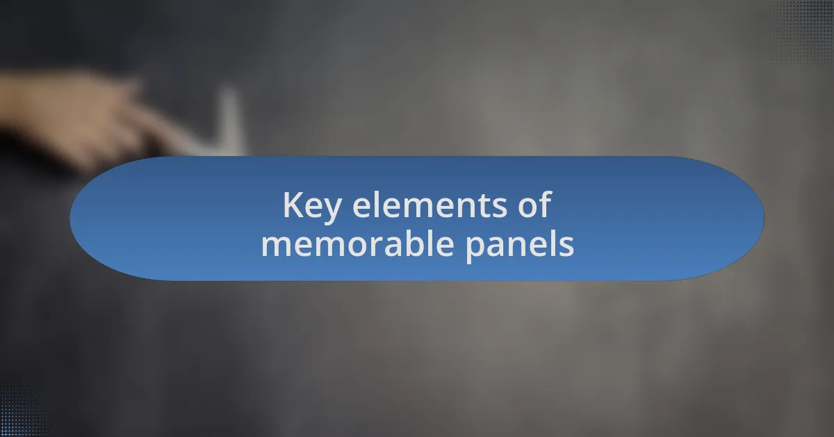 Key elements of memorable panels