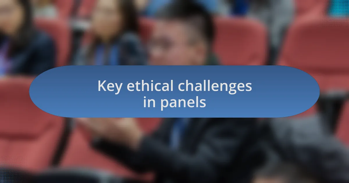 Key ethical challenges in panels