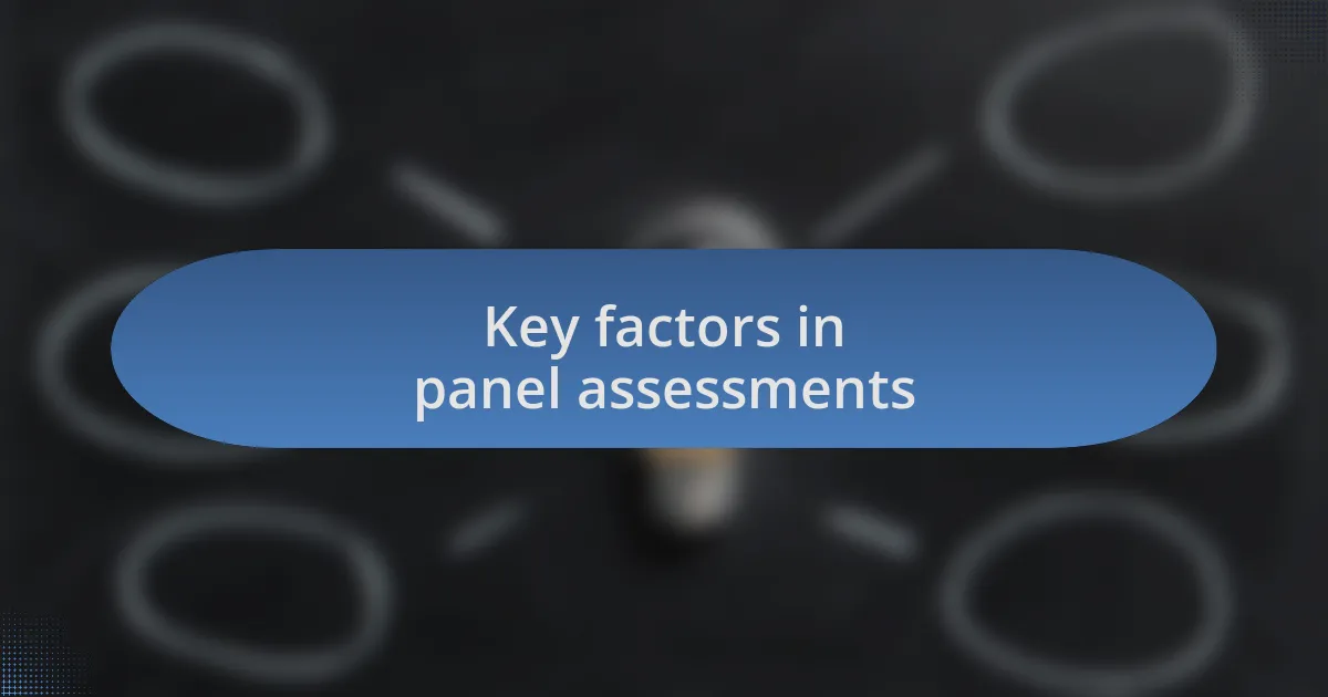 Key factors in panel assessments