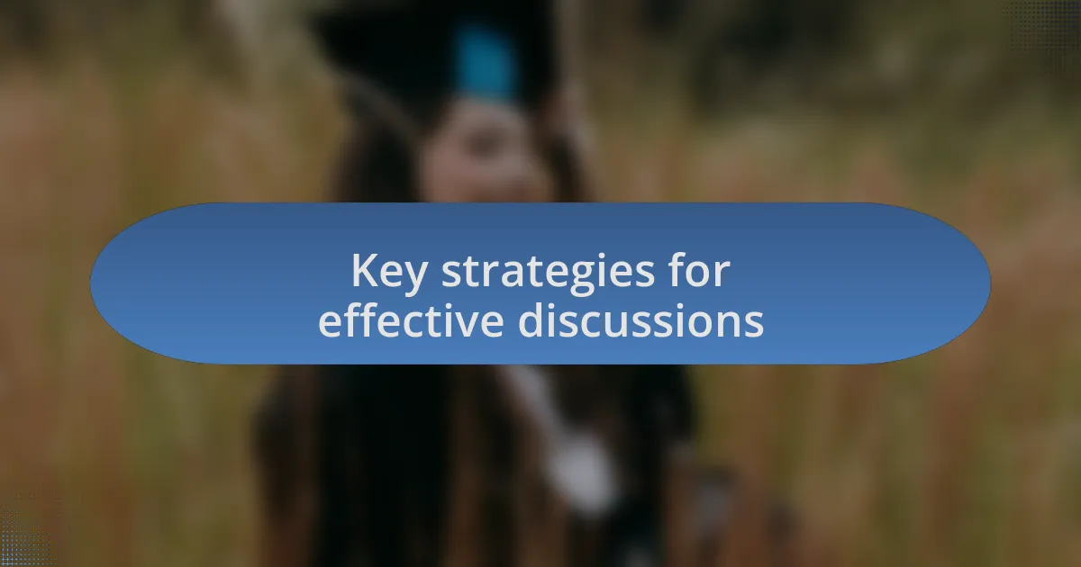 Key strategies for effective discussions