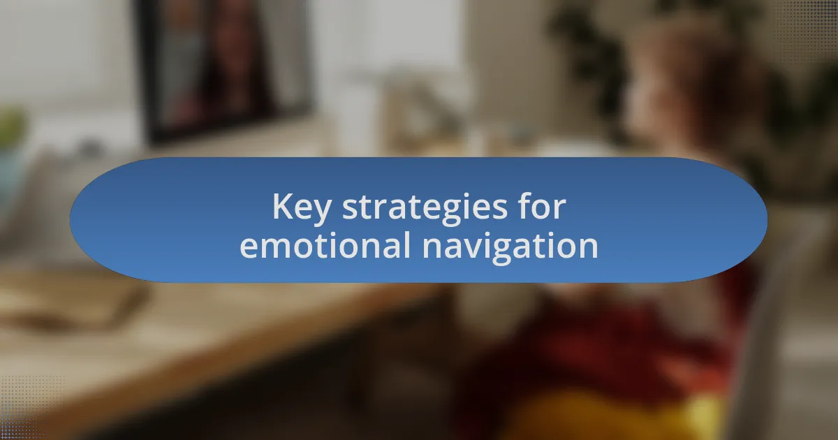 Key strategies for emotional navigation