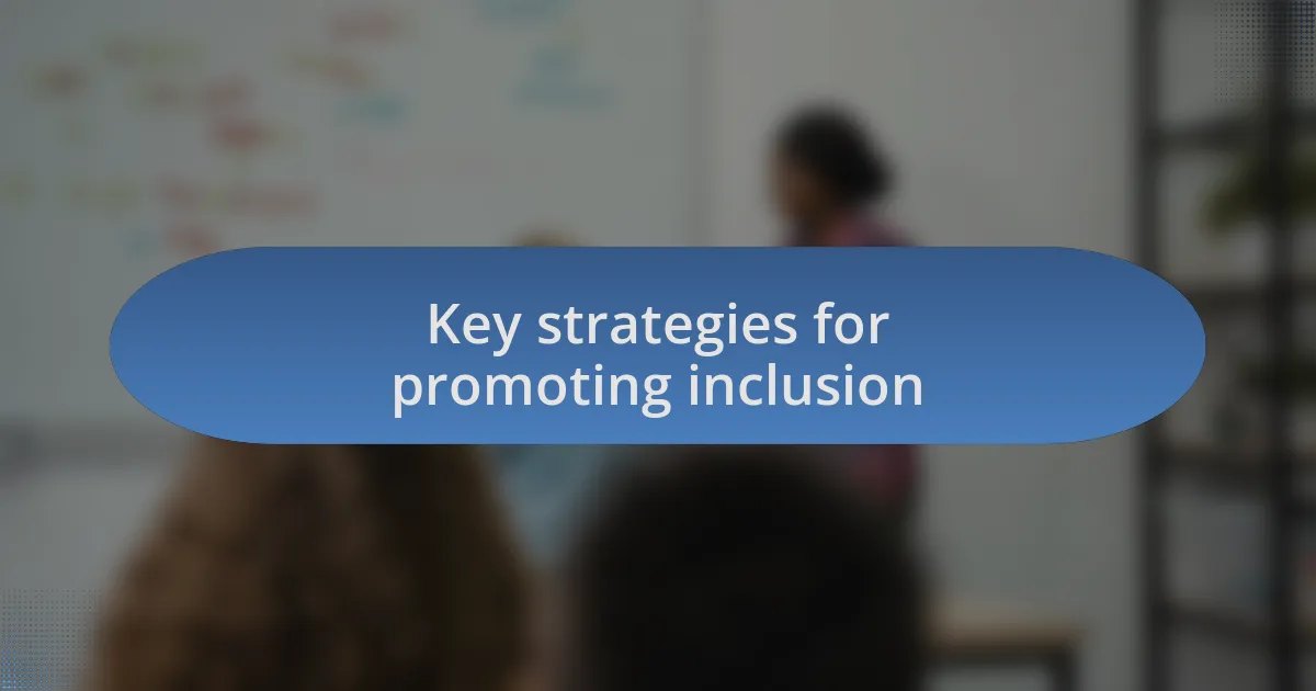 Key strategies for promoting inclusion