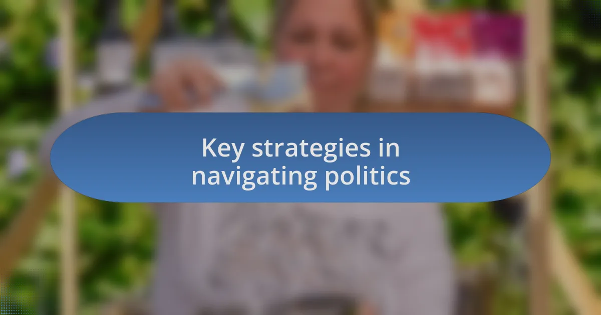 Key strategies in navigating politics