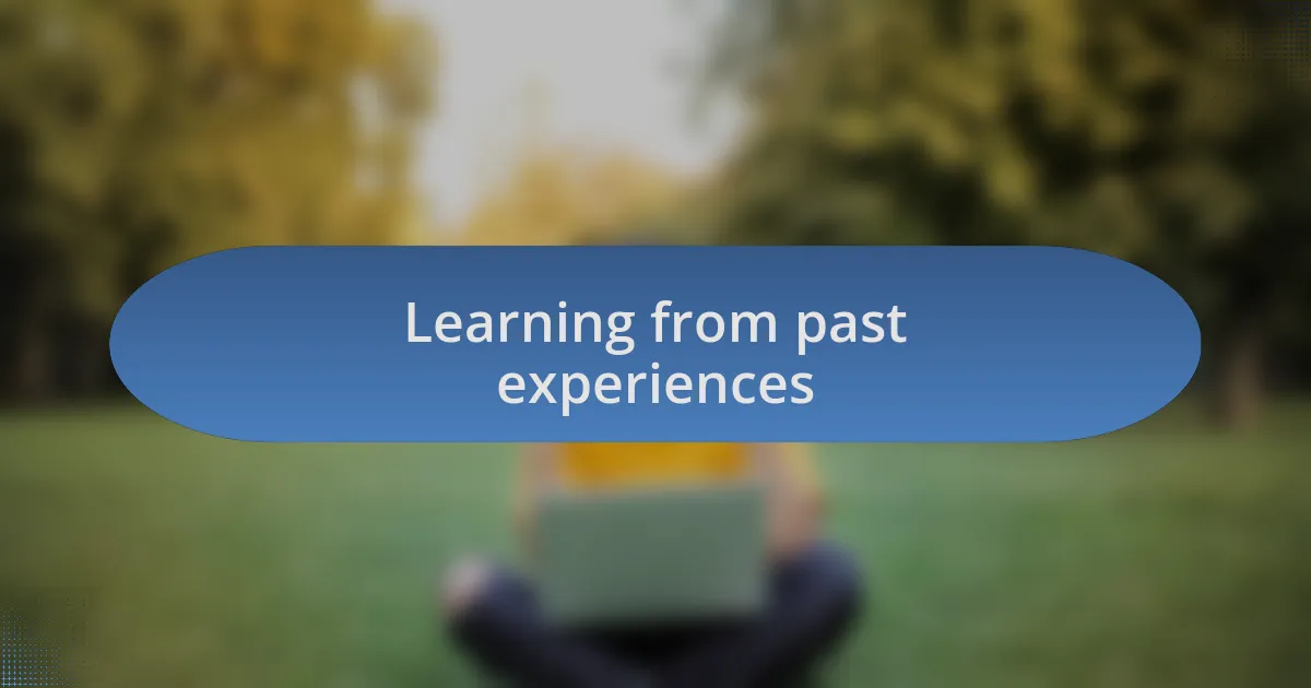 Learning from past experiences