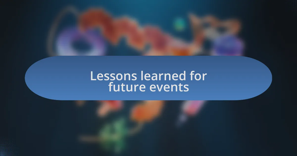 Lessons learned for future events