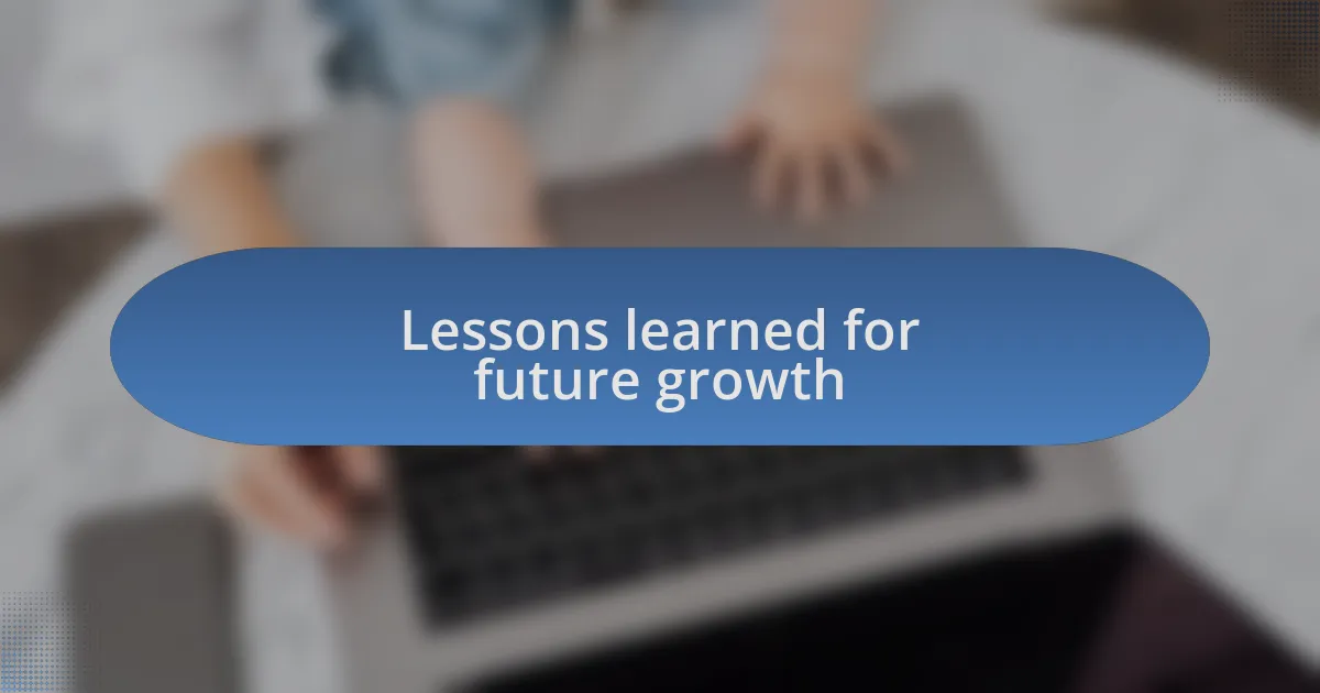 Lessons learned for future growth