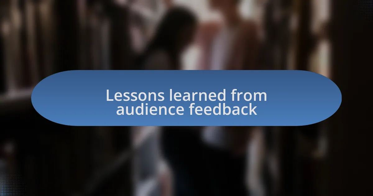 Lessons learned from audience feedback