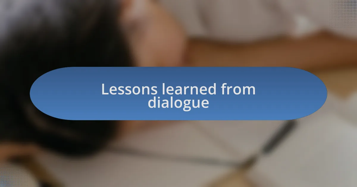 Lessons learned from dialogue