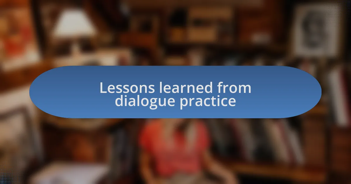Lessons learned from dialogue practice