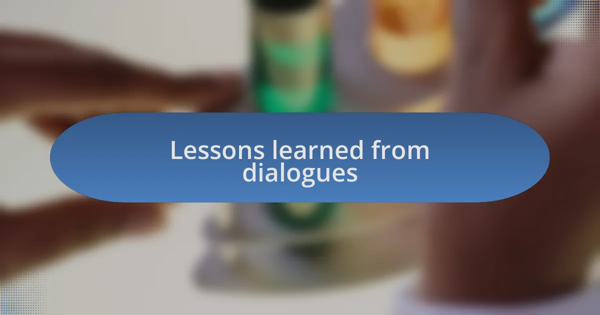 Lessons learned from dialogues