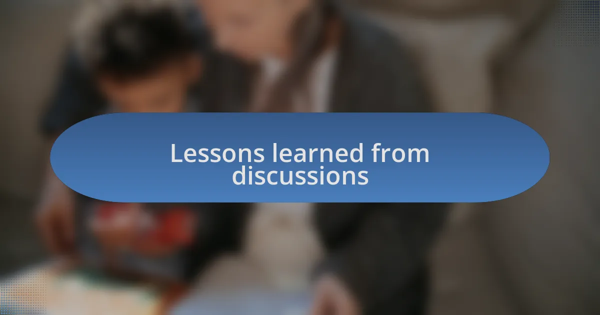 Lessons learned from discussions