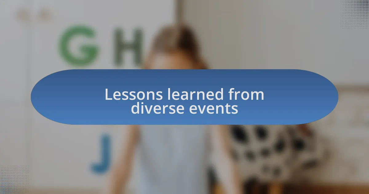 Lessons learned from diverse events
