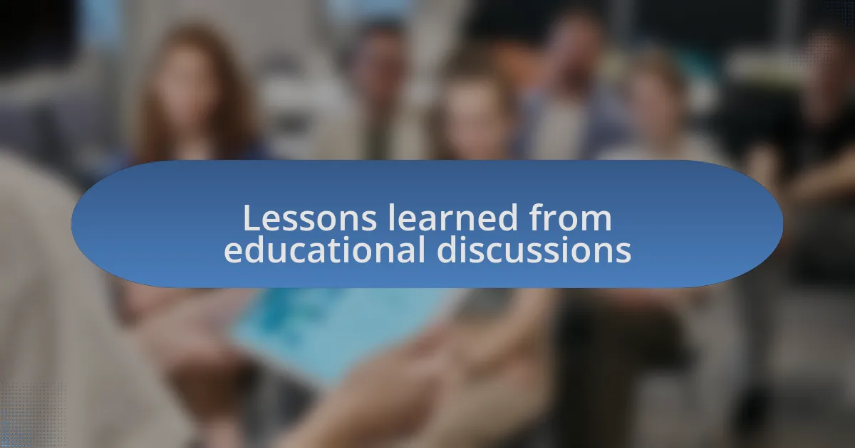 Lessons learned from educational discussions