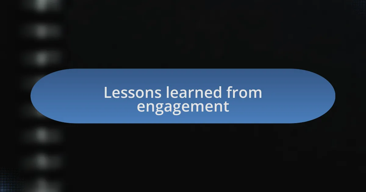 Lessons learned from engagement