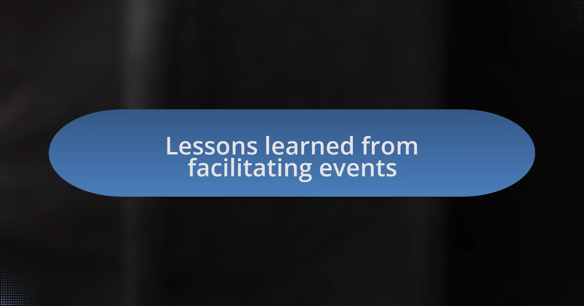 Lessons learned from facilitating events