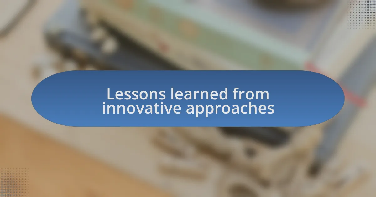 Lessons learned from innovative approaches