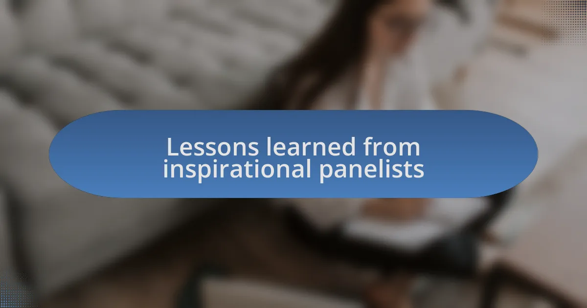 Lessons learned from inspirational panelists