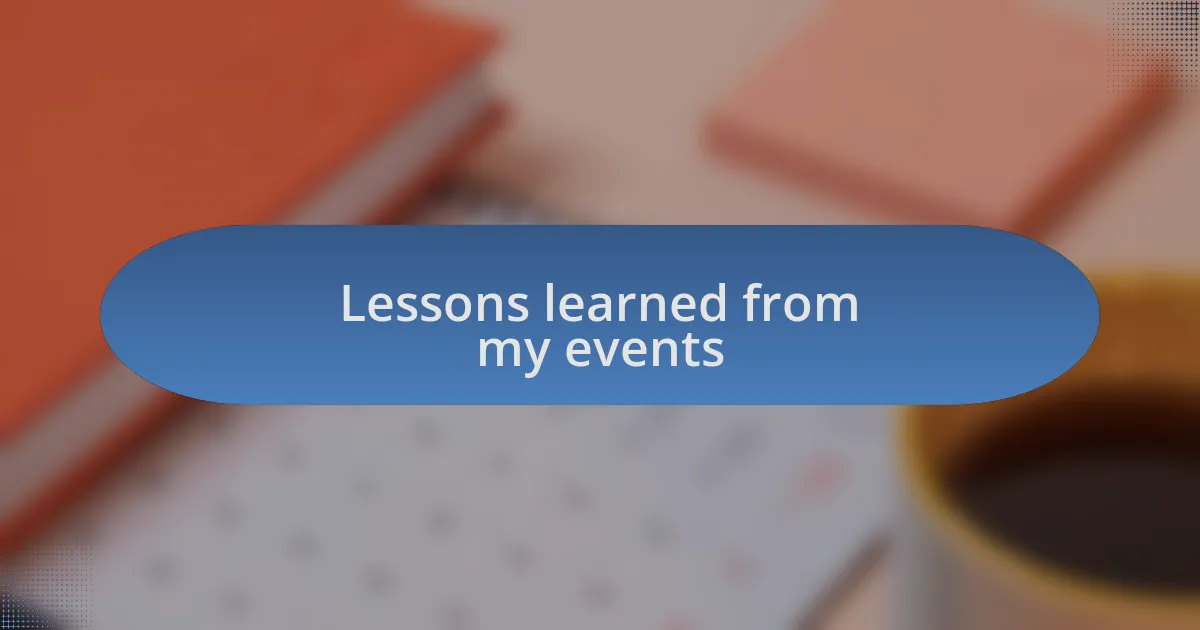 Lessons learned from my events