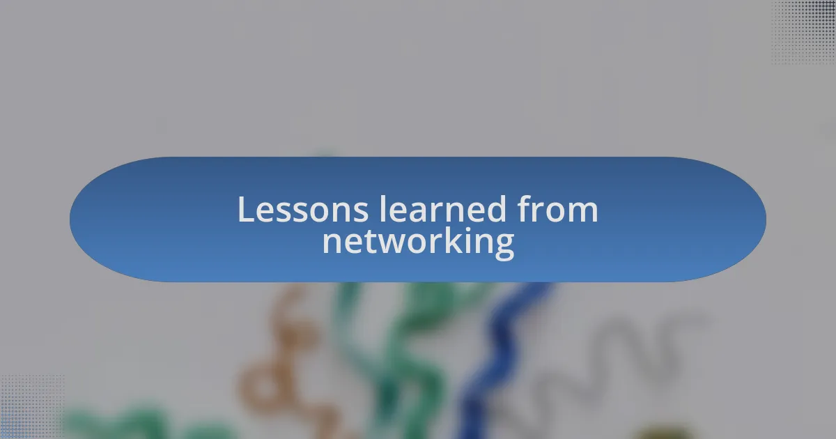 Lessons learned from networking