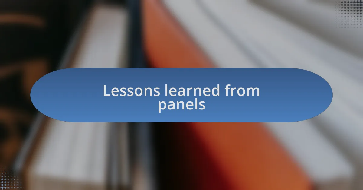 Lessons learned from panels
