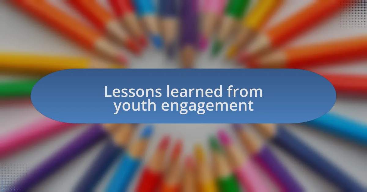 Lessons learned from youth engagement