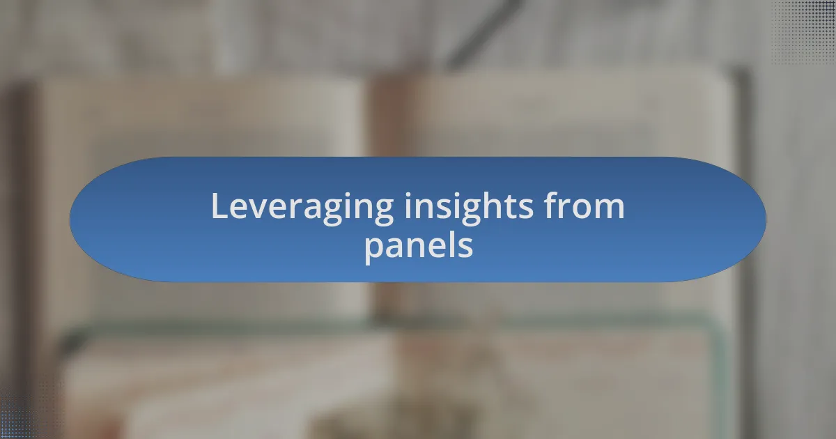 Leveraging insights from panels