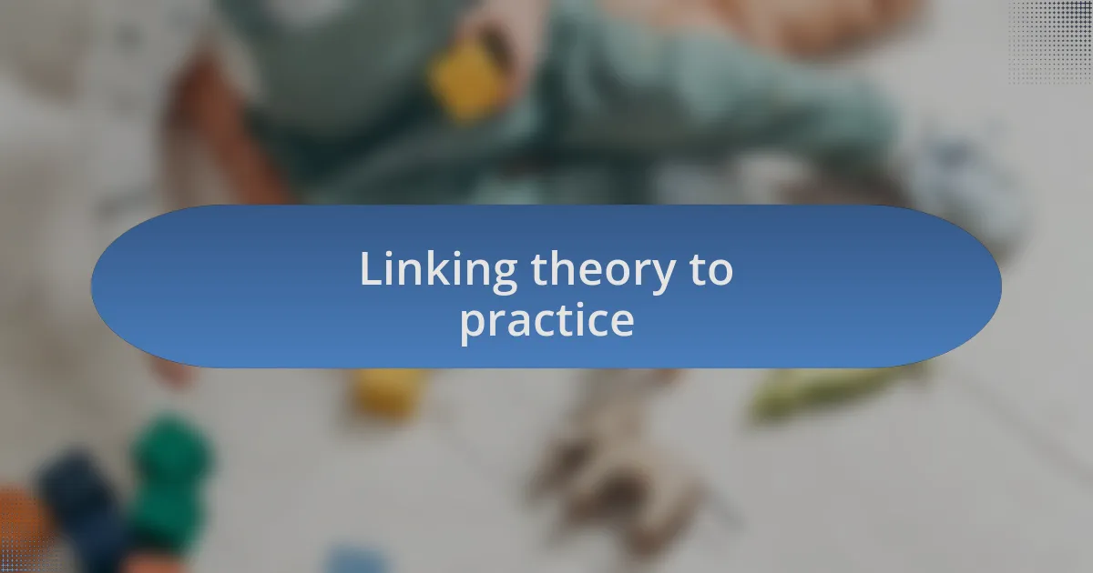 Linking theory to practice