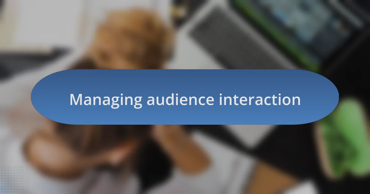 Managing audience interaction