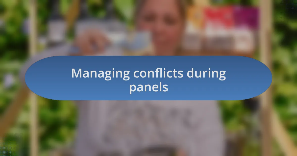 Managing conflicts during panels