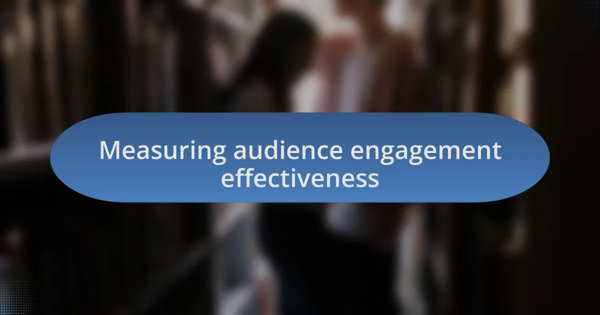 Measuring audience engagement effectiveness