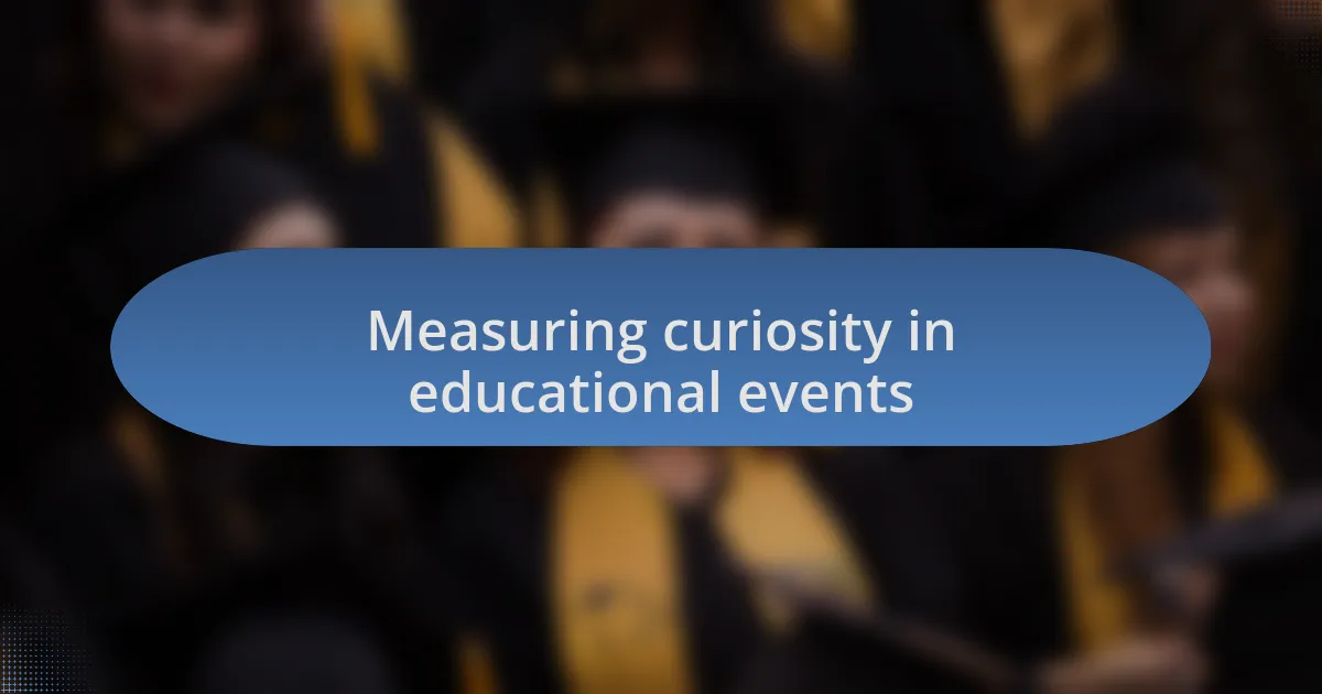 Measuring curiosity in educational events
