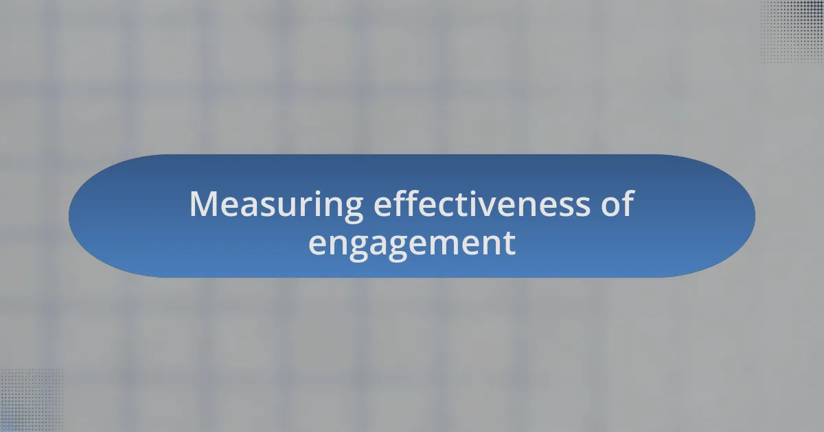 Measuring effectiveness of engagement