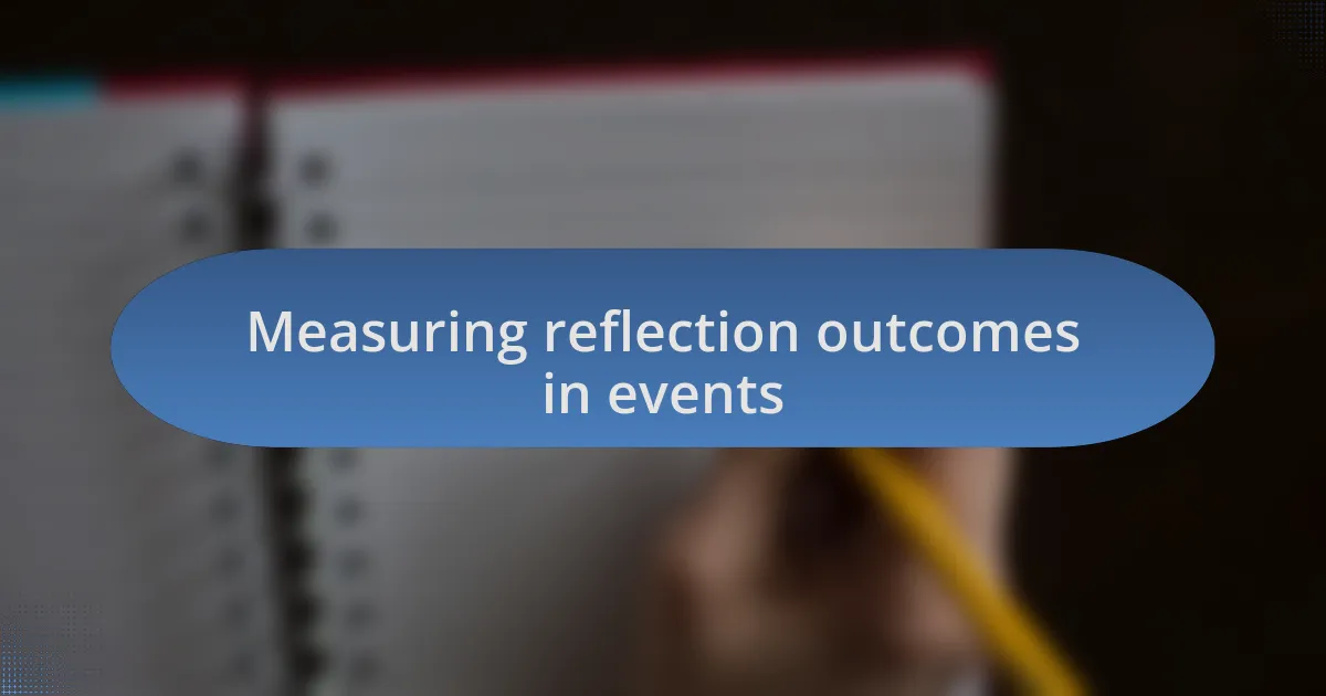 Measuring reflection outcomes in events