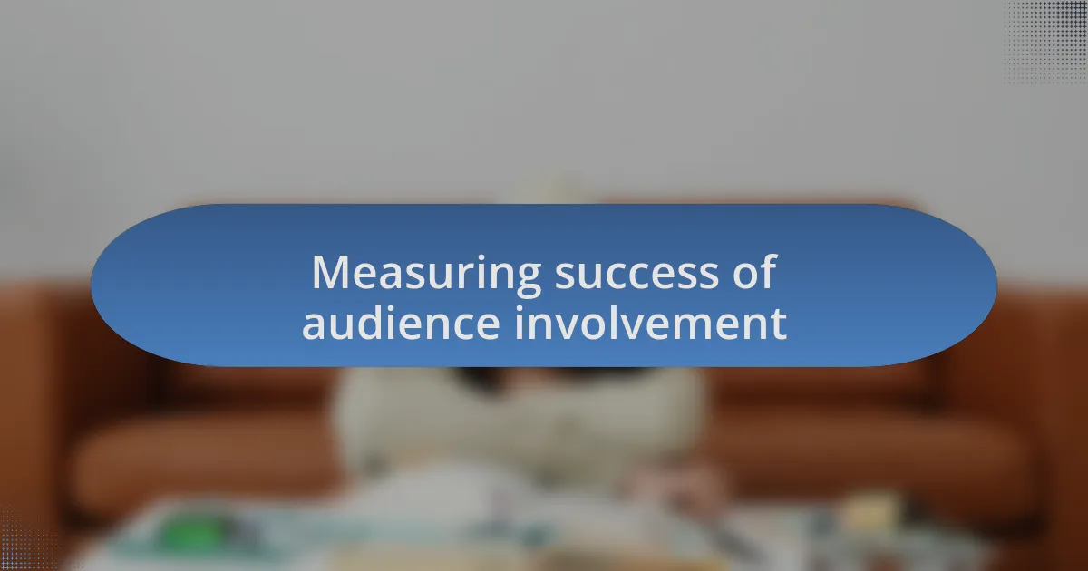 Measuring success of audience involvement