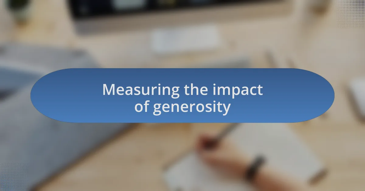 Measuring the impact of generosity