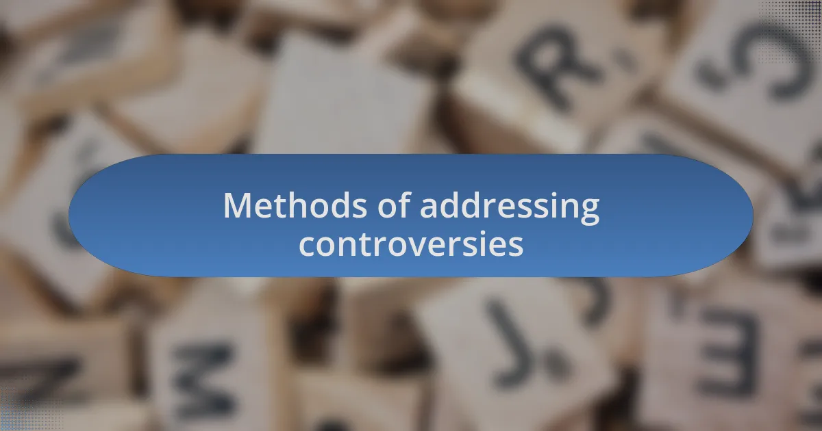 Methods of addressing controversies