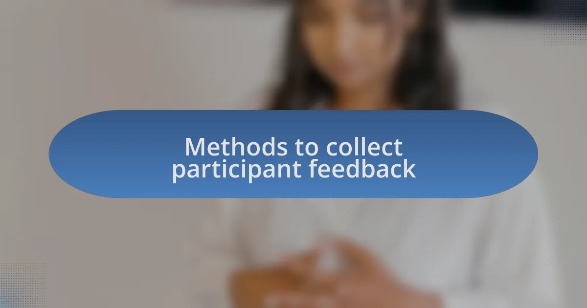 Methods to collect participant feedback