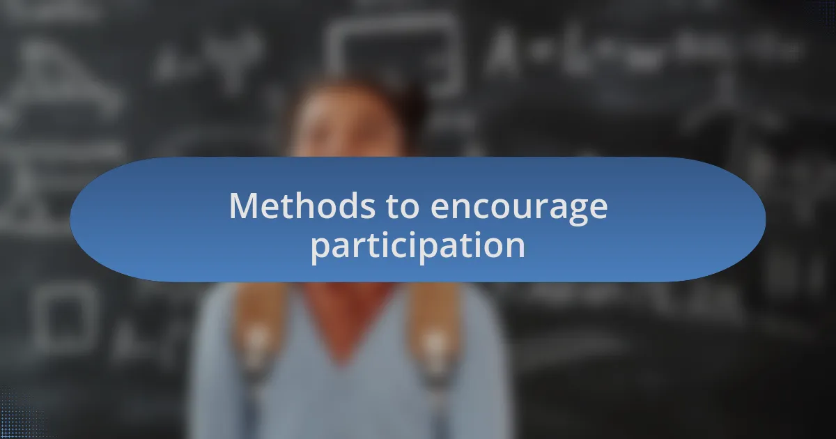 Methods to encourage participation
