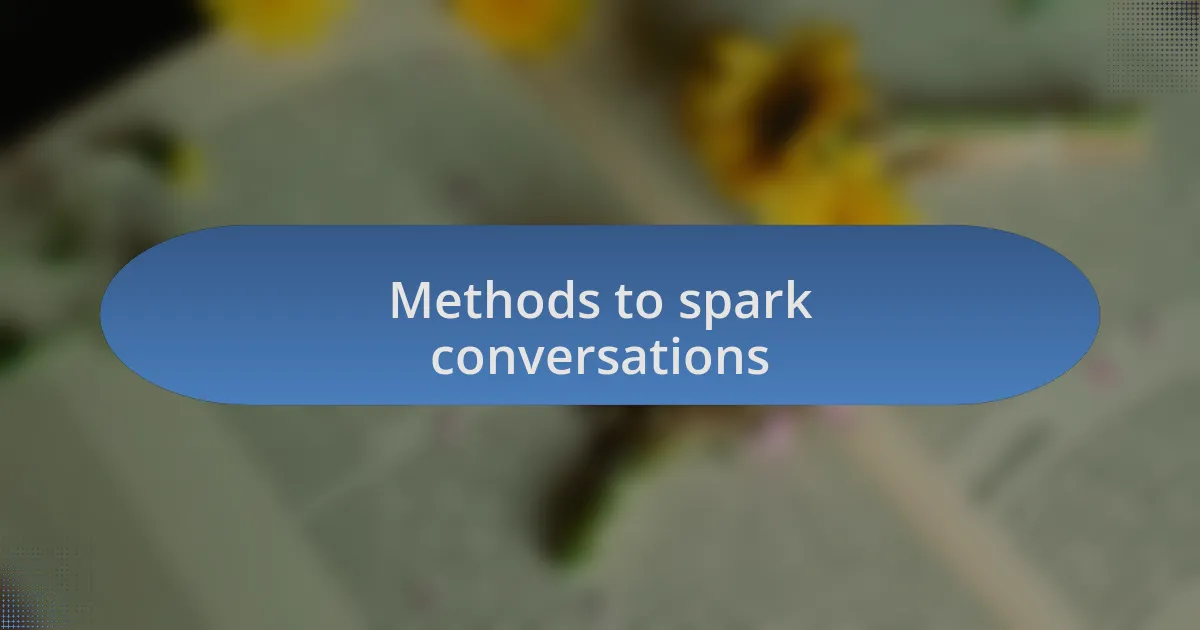 Methods to spark conversations